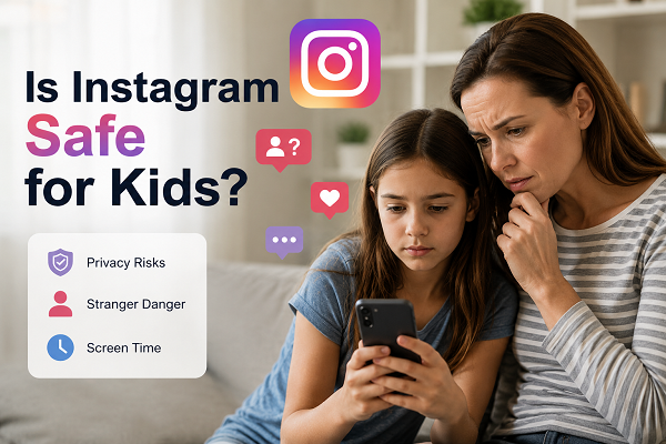 Is Instagram Safe for Kids? What Every Parent Needs to Know cover image