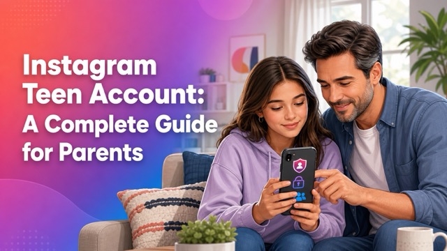 Instagram Teen Account safety guide for parents