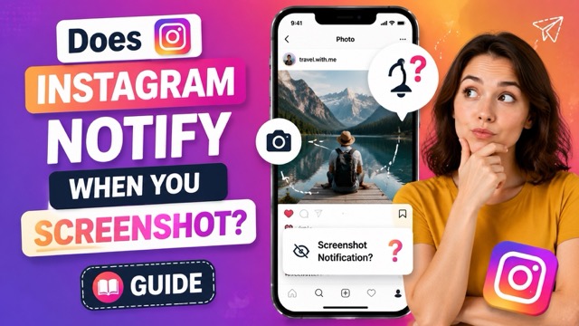 Does Instagram notify when you screenshot guide for parents