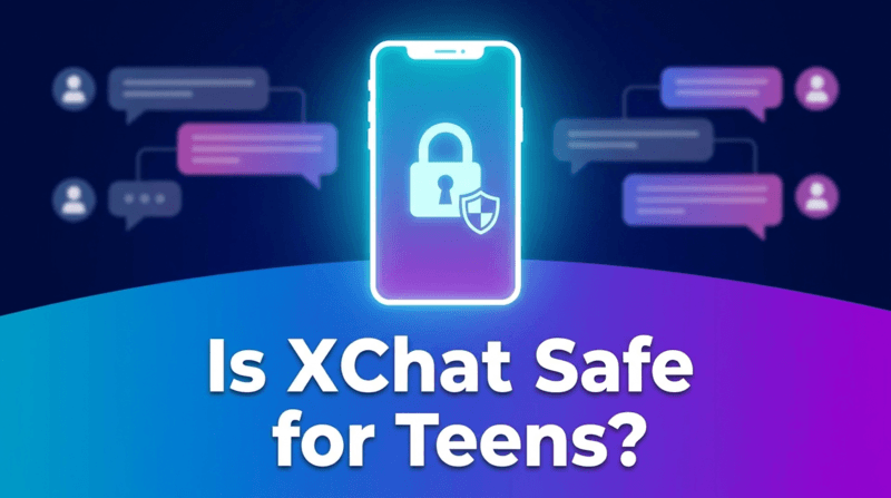 Is XChat Safe for Teens? A Parent's Guide to X's New Encrypted Messaging App cover image