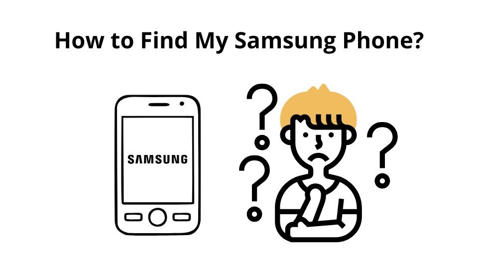 Find My Samsung Phone: How to Locate, Ring, Lock, or Erase It