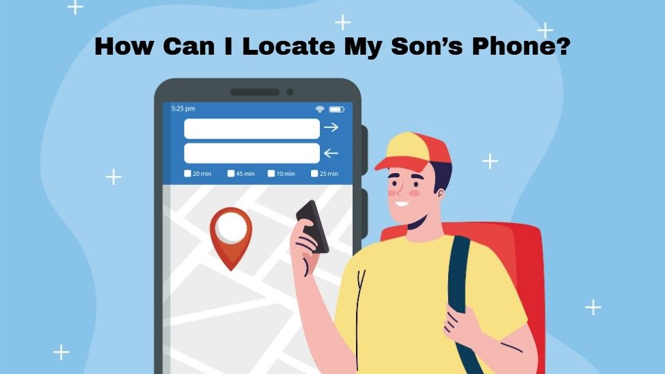 How to Track Your Kids Location & Your Son’s Phone? 5 Simple Ways  cover image
