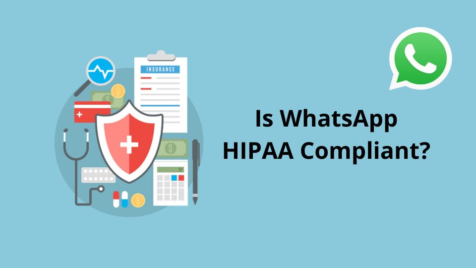 Is WhatsApp HIPAA Compliant? Explanations, Risks, Exceptions & Secure Alternatives cover image